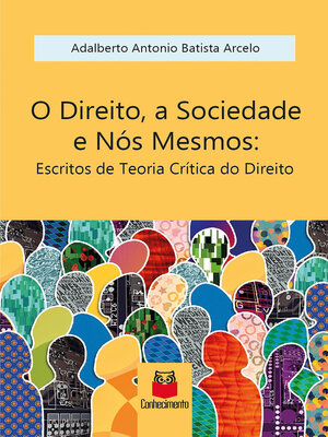 cover image of O Direito, a sociedade e nós Mesmos